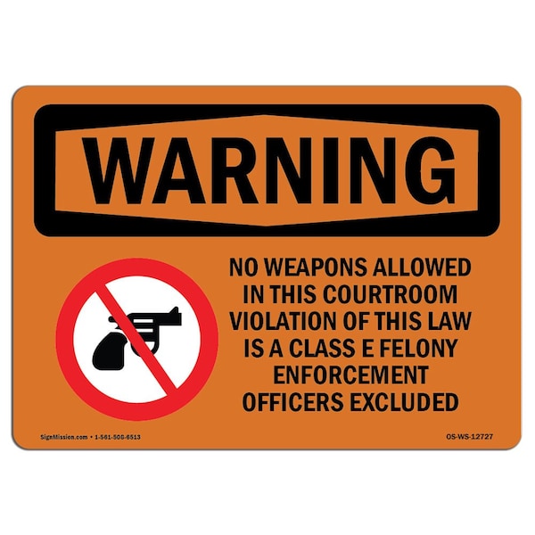 Safety Sign, OSHA WARNING, 18" Height, 24" Width, No Weapons Allowed In This Courtroom, Landscape